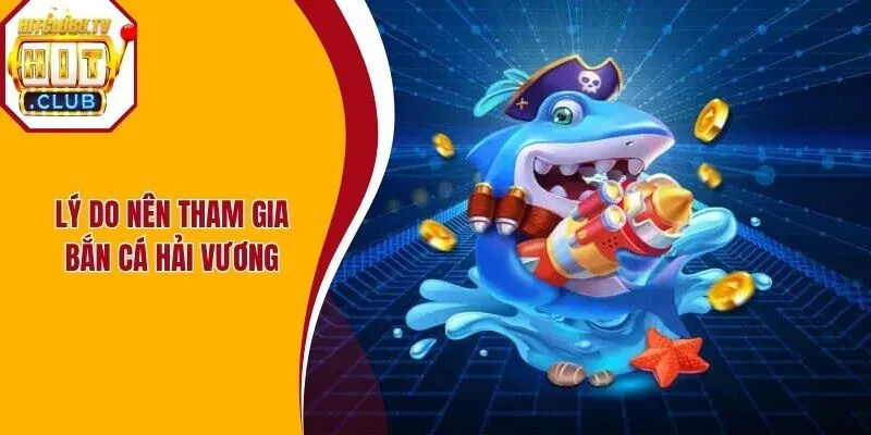 Hải Vương bắn cá mang đến hệ sinh thái đa dạng Hải Vương bắn cá mang đến hệ sinh thái đa dạng