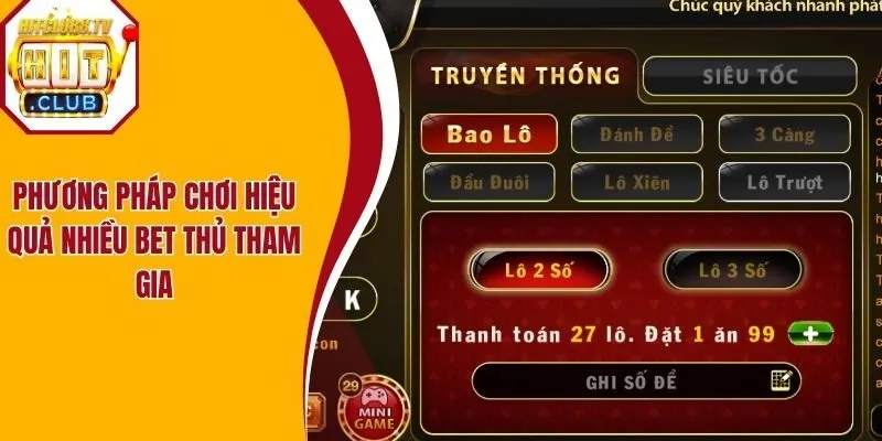 Phương pháp chơi hiệu quả nhiều bet thủ tham gia Phương pháp chơi hiệu quả nhiều bet thủ tham gia