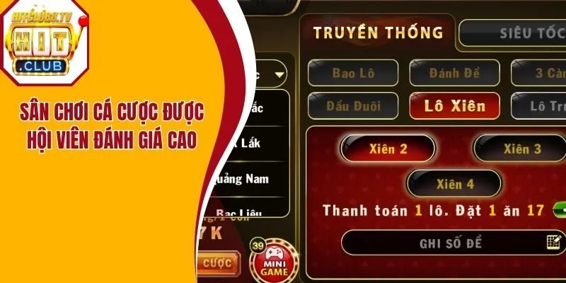 Sân chơi cá cược được hội viên đánh giá cao