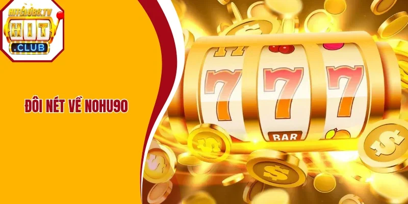 Giới thiệu về Nohu90 Giới thiệu về Nohu90