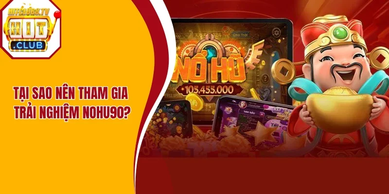Lý do nên đến với Nohu 90 Lý do nên đến với Nohu 90