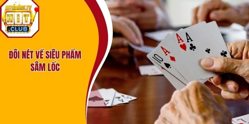 Đôi nét về siêu phẩm sâm lốc Đôi nét về siêu phẩm sâm lốc