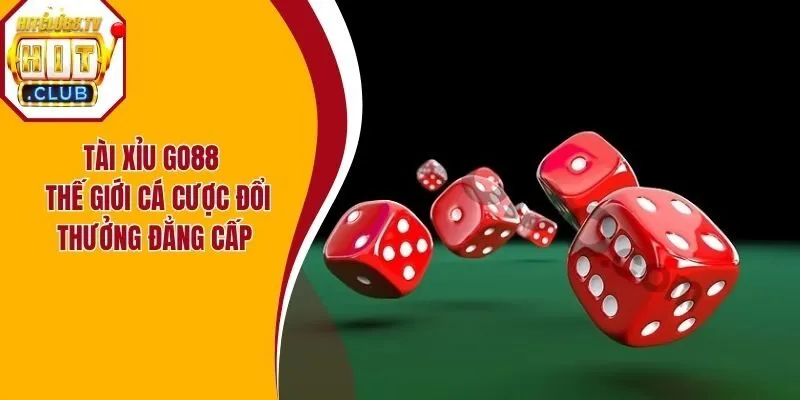 Tài Xỉu Go88 - Thế Giới Cá Cược Đổi Thưởng Đẳng Cấp