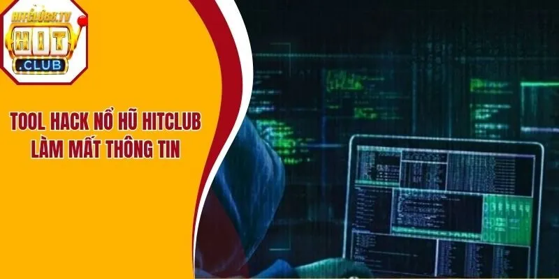 Tool hack nổ hũ Hitclub làm mất thông tin Tool hack nổ hũ Hitclub làm mất thông tin