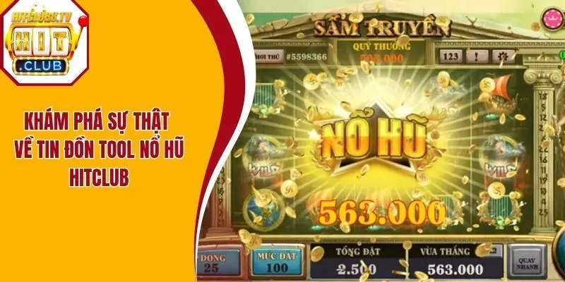 Khám Phá Sự Thật Về Tin Đồn Tool Nổ Hũ Hitclub Chắc Thắng